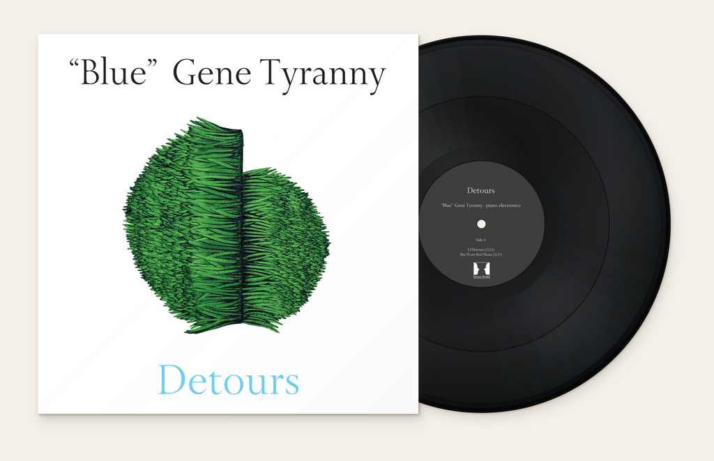 "Blue" Gene Tyranny - Detours (LP)