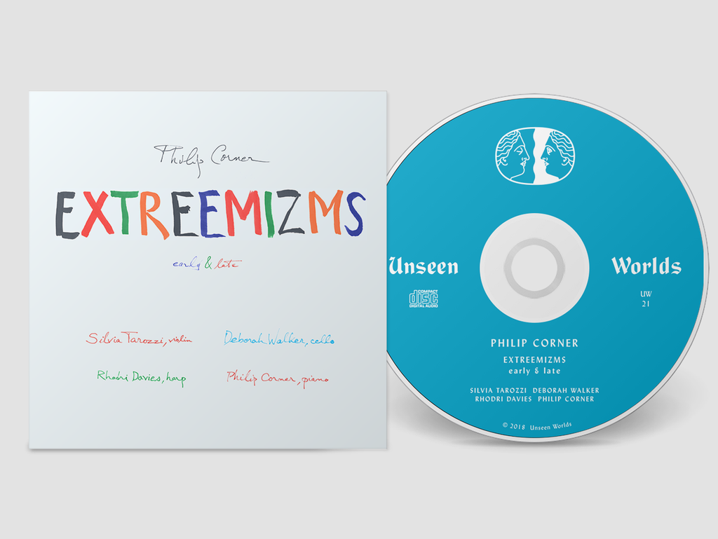 CD for Philip Corner - EXTREEMIZMS early & late, showing the blue Unseen Worlds disc alongside the hand-painted lettering cover