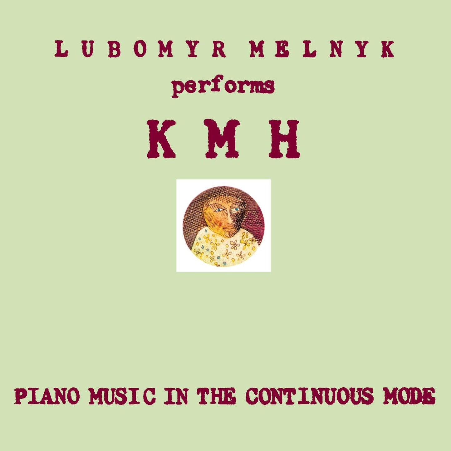 Lubomyr Melnyk - KMH: Piano Music In The Continuous Mode - Unseen Worlds