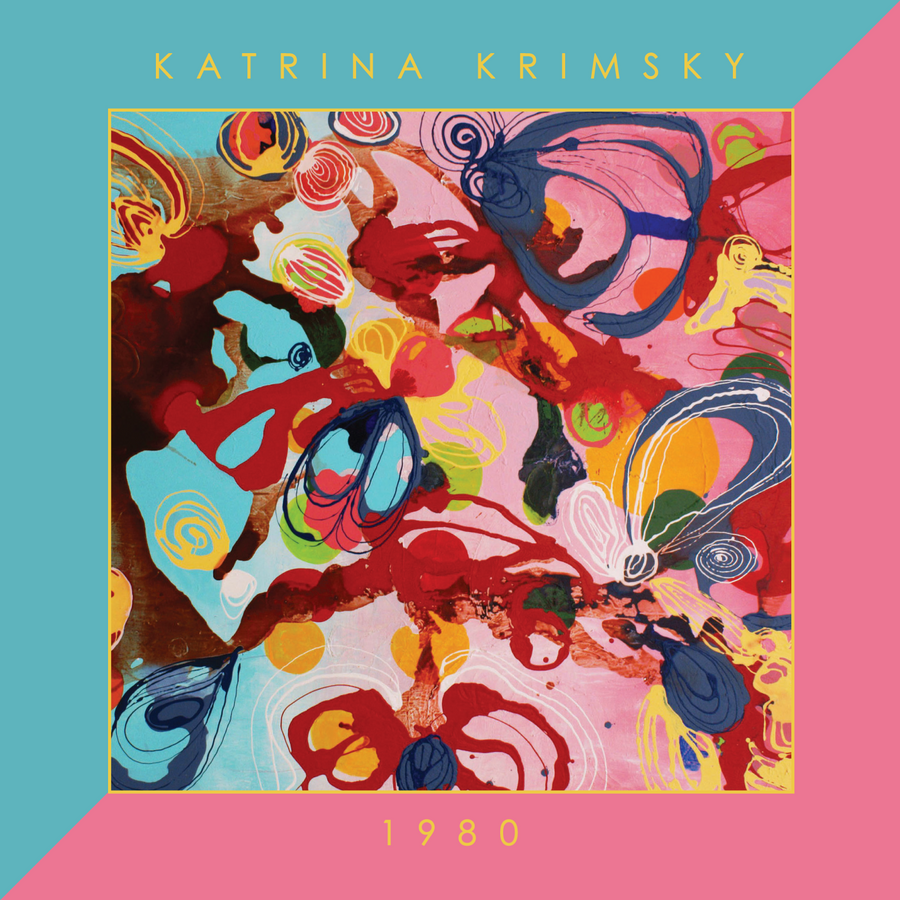 Album cover for Katrina Krimsky - 1980, featuring a vibrant abstract expressionist painting with swirling reds, pinks, blues, and yellows on a turquoise border