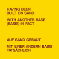 Album cover for Dickie Landry & Lawrence Weiner - Having Been Built on Sand, featuring bold brown text in English and German on a bright yellow background